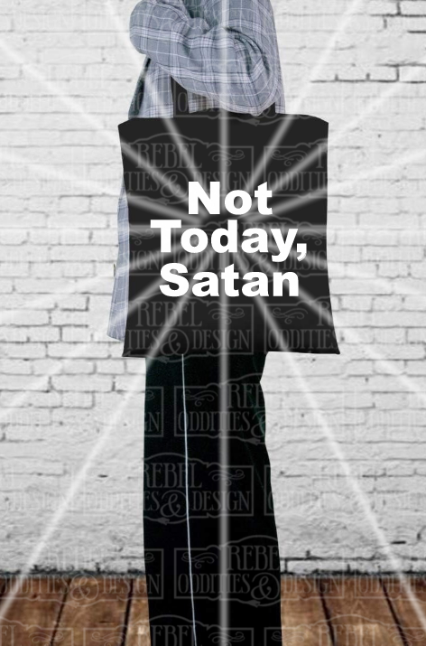 Not Today, Satan