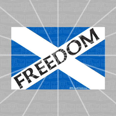 FREEDOM! SCOTLAND!